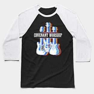 COVENANT WORSHIP BAND Baseball T-Shirt